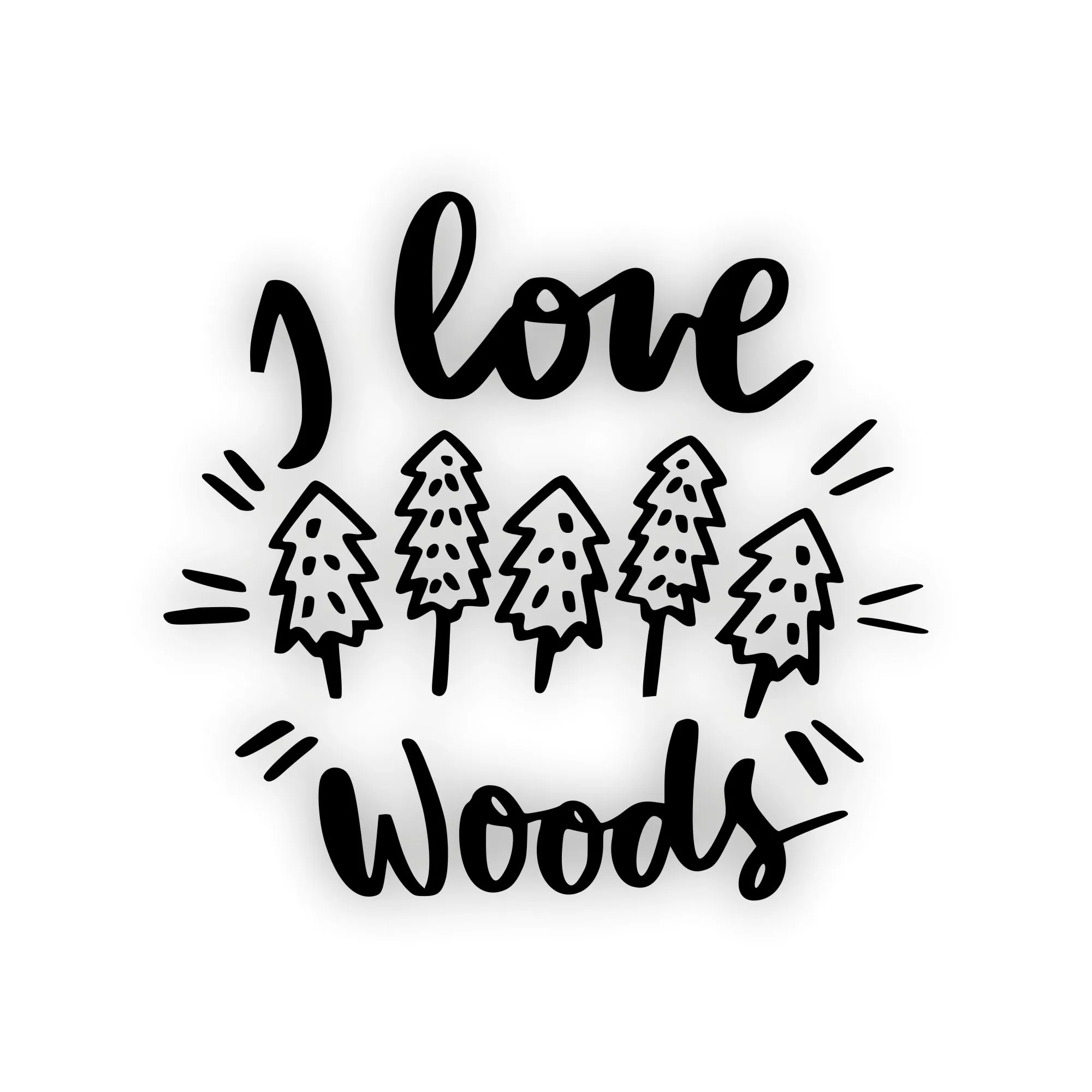 I Love Woods