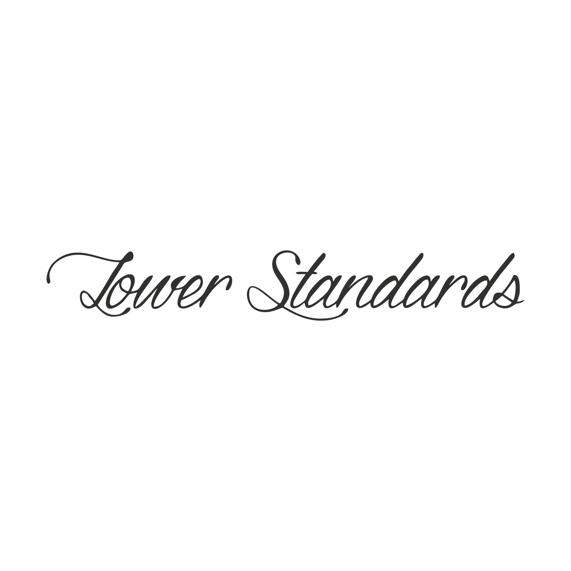 Lower Standards