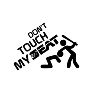 sticker dont touch my seat
