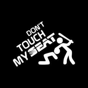 sticker dont touch my seat negru